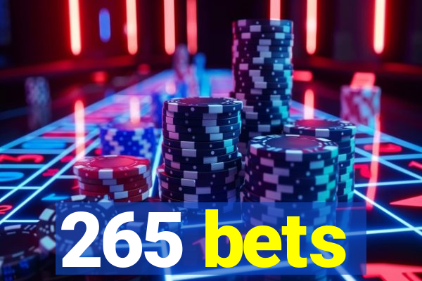 265 bets