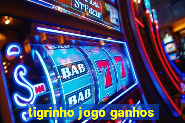 tigrinho jogo ganhos