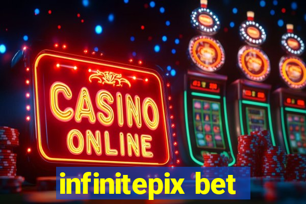 infinitepix bet