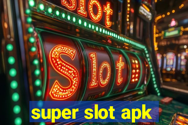 super slot apk