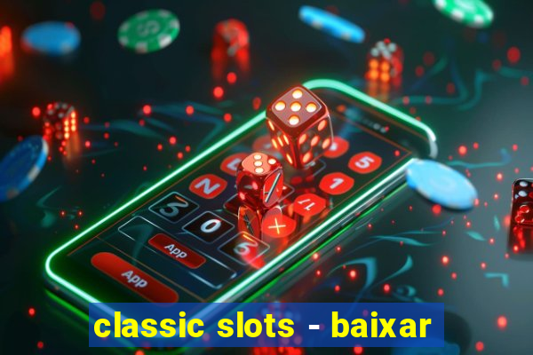 classic slots - baixar