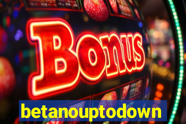 betanouptodown