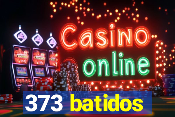 373 batidos