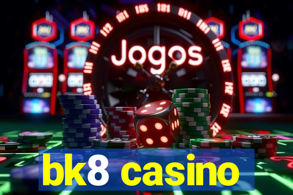 bk8 casino