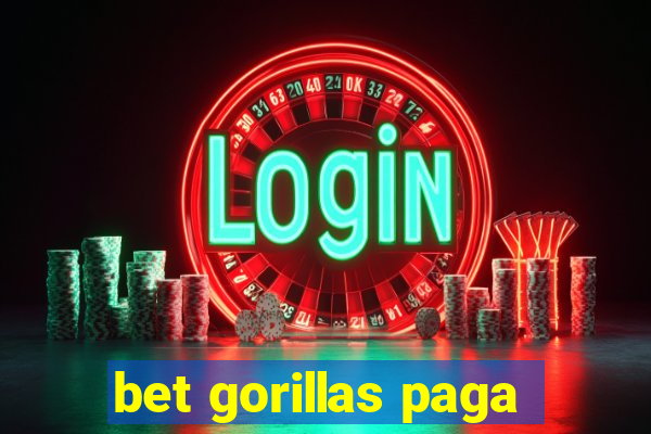 bet gorillas paga