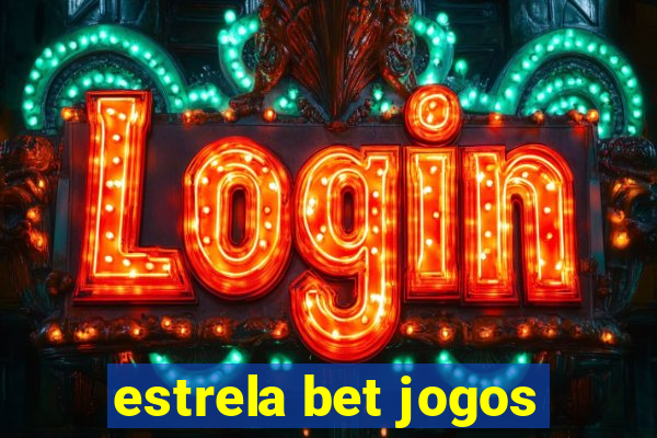 estrela bet jogos