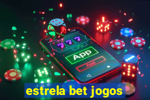 estrela bet jogos