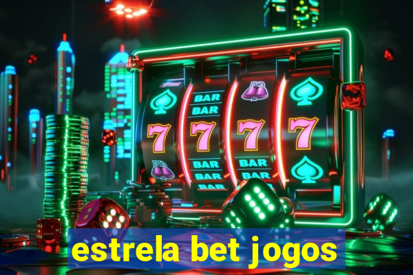 estrela bet jogos