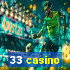 33 casino