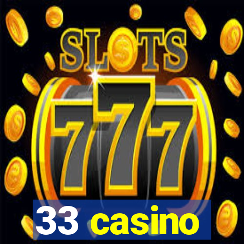 33 casino