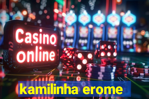 kamilinha erome