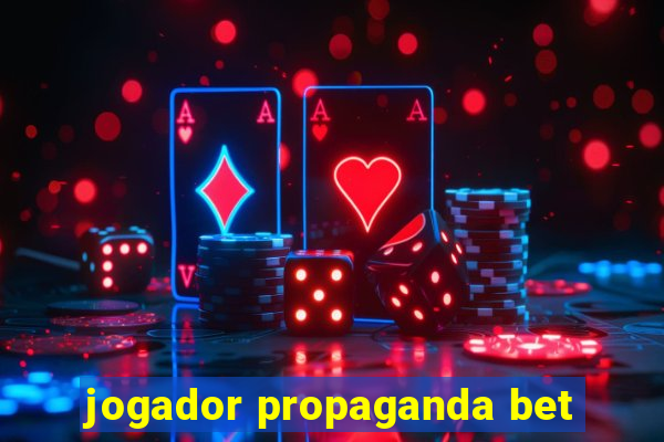 jogador propaganda bet