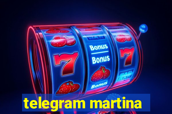 telegram martina