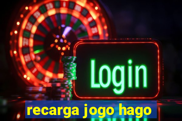 recarga jogo hago