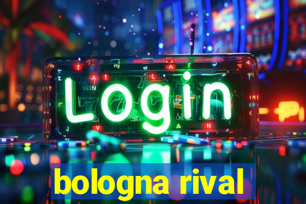 bologna rival