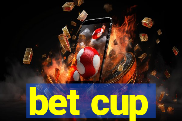 bet cup