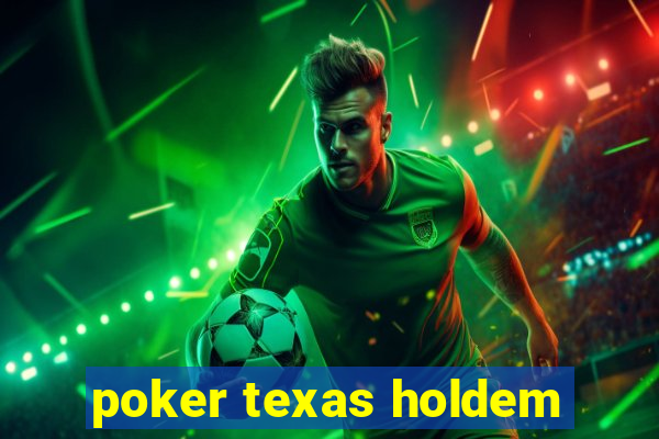 poker texas holdem