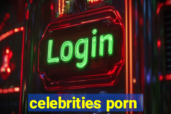 celebrities porn