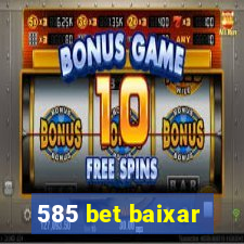 585 bet baixar