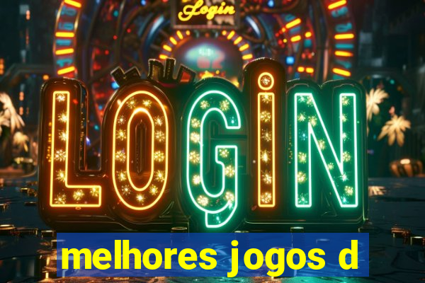 melhores jogos d