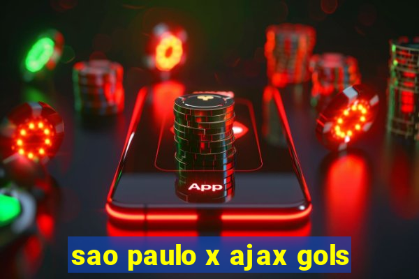 sao paulo x ajax gols