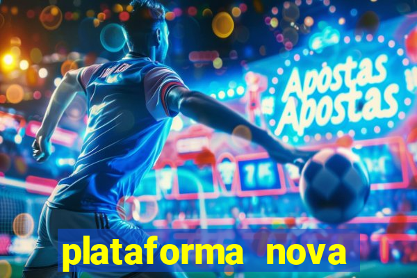 plataforma nova para jogar