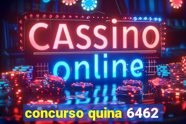 concurso quina 6462