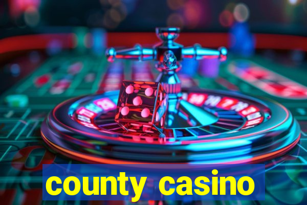 county casino