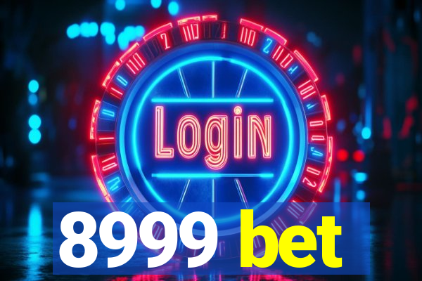 8999 bet