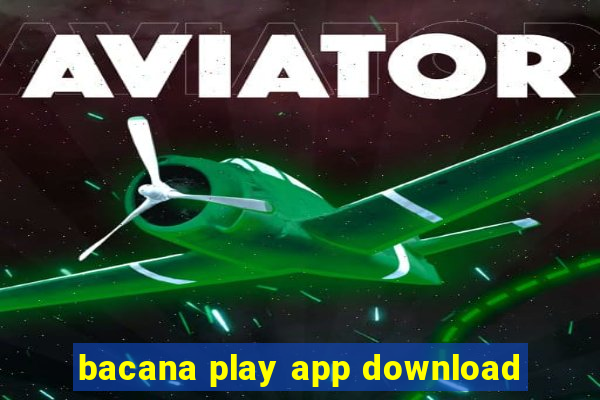 bacana play app download