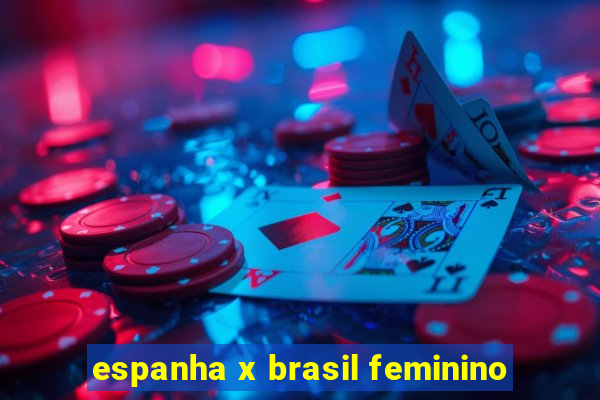 espanha x brasil feminino