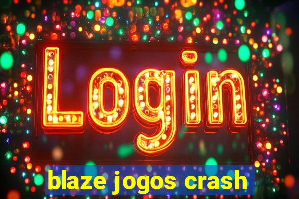 blaze jogos crash