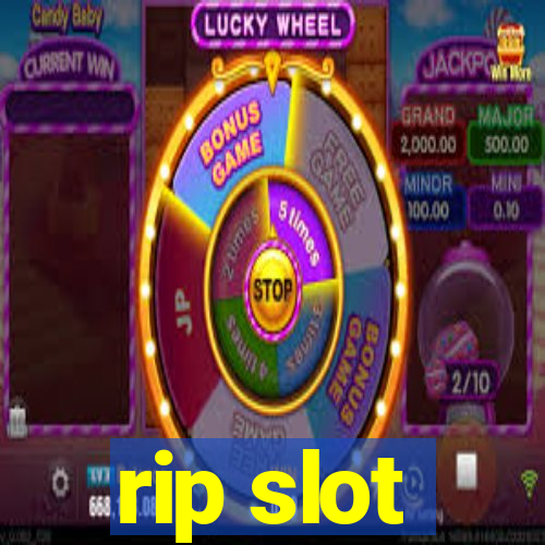 rip slot