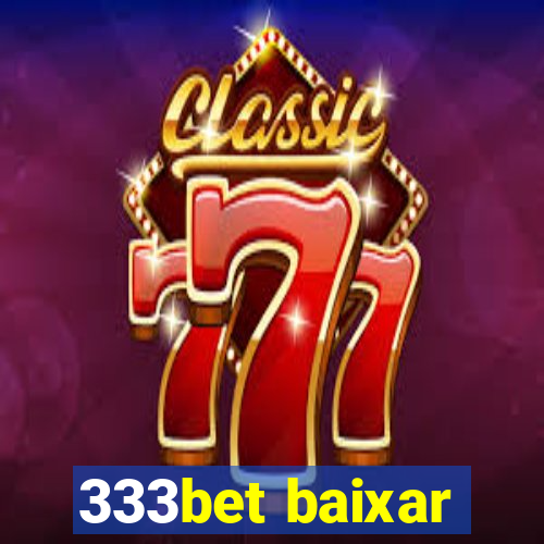 333bet baixar