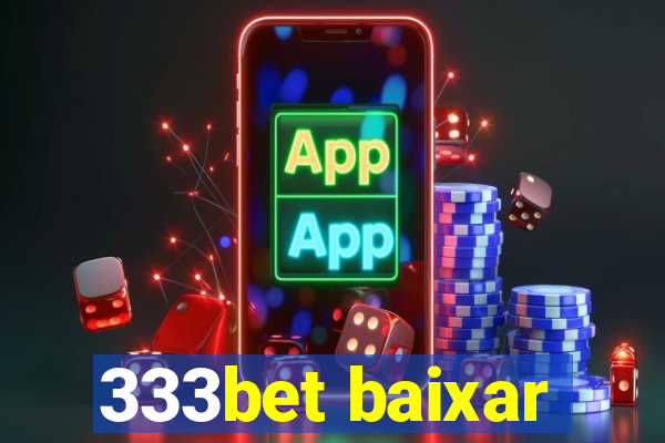 333bet baixar