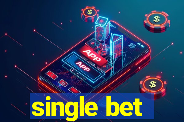 single bet