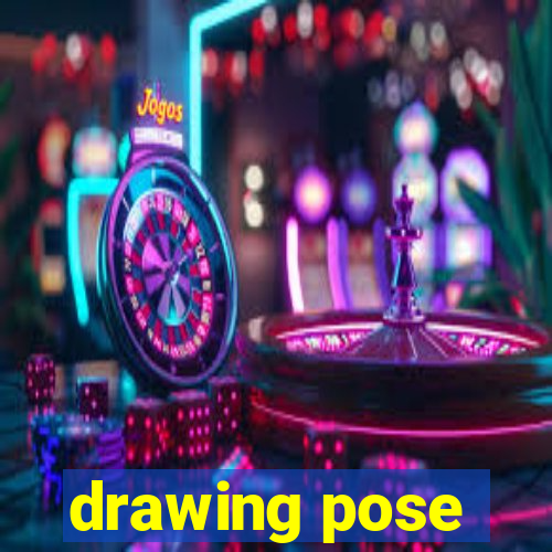 drawing pose