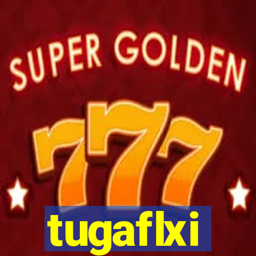 tugaflxi