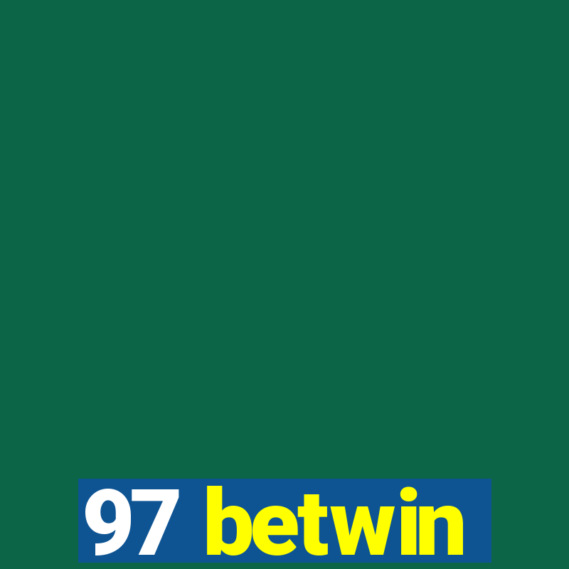 97 betwin