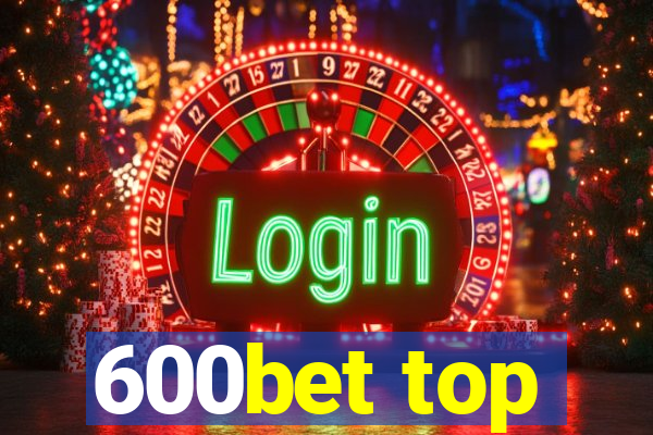 600bet top