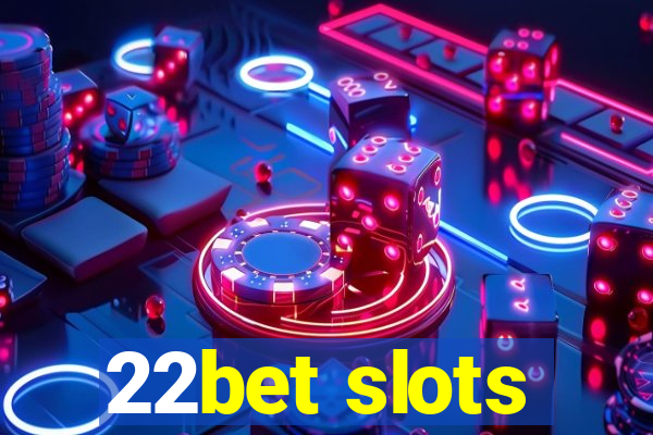 22bet slots