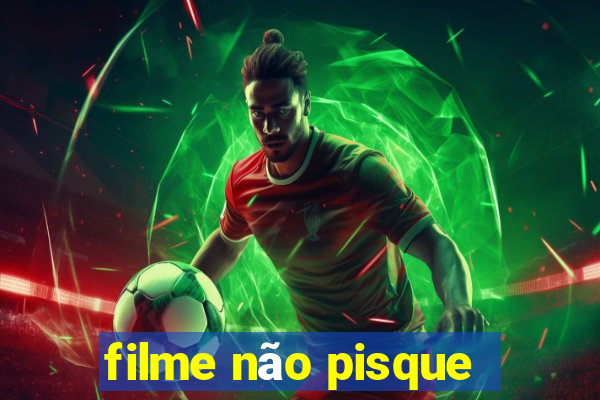 filme não pisque