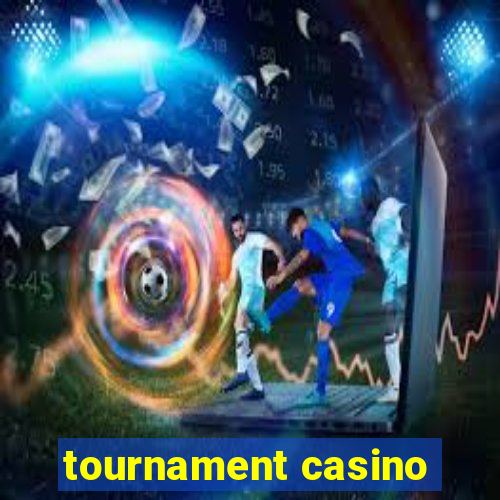 tournament casino