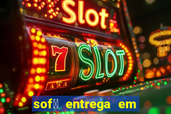 sof谩 entrega em 24 horas