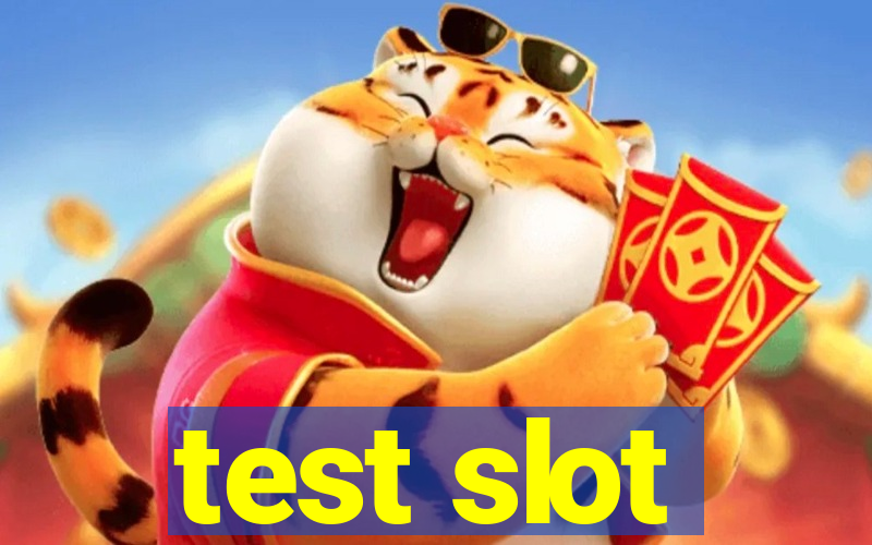 test slot