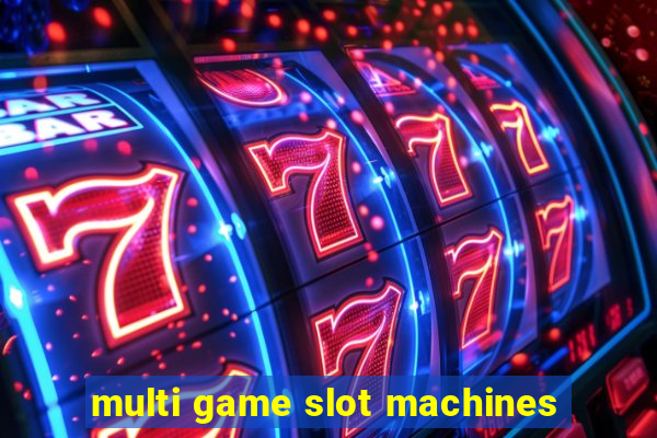 multi game slot machines