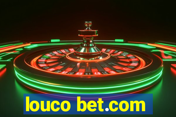 louco bet.com