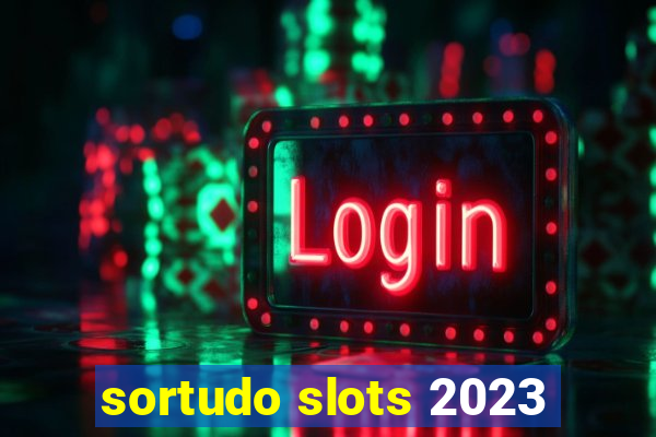 sortudo slots 2023