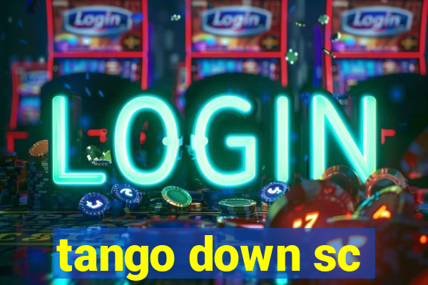 tango down sc