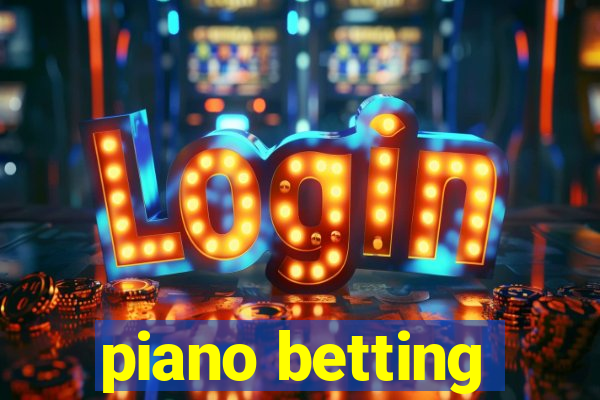 piano betting